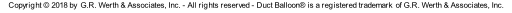 Copyright © 2018 by  G.R. Werth & Associates, Inc. - All rights reserved - Duct Balloon® is a registered trademark  of G.R. Werth & Associates, Inc.